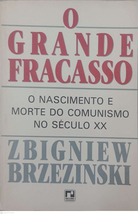 Livro o Grande Fracasso Autor Brzezinski, Zbigniev [usado]