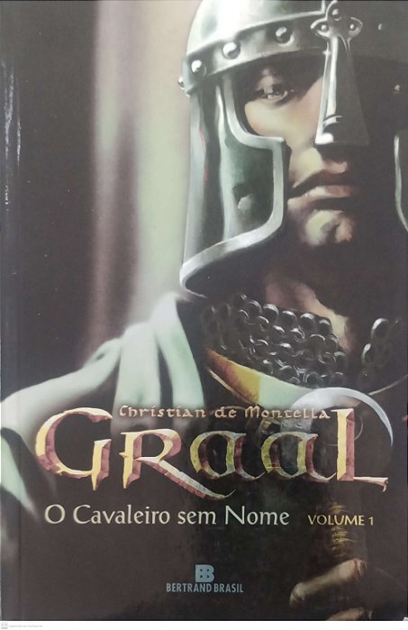 Livro o Cavaleiro sem Nome - Graal 1 Autor Montella, Christian de (2007) [usado]