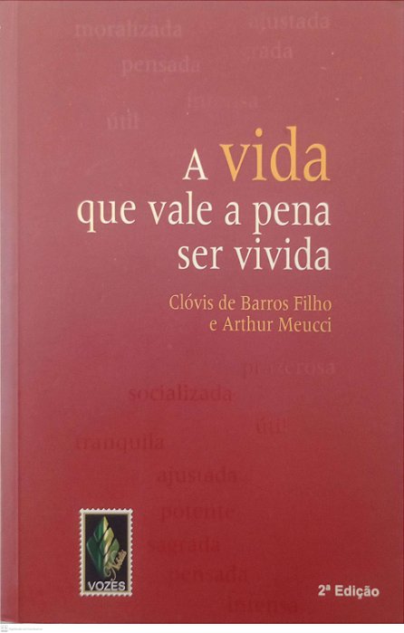 Livro a Vida que Vale a Pena Ser Vivida Autor Filho, Clóvis de Barros (2010) [seminovo]