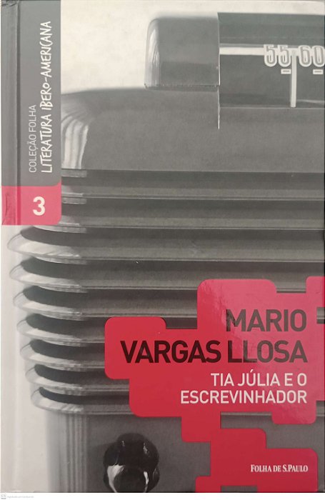 Livro Tia Júlia e o Escrevinhador - Coleção Folha Literatura Ibero-americana Autor Llosa, Mario Vargas (2012) [usado]