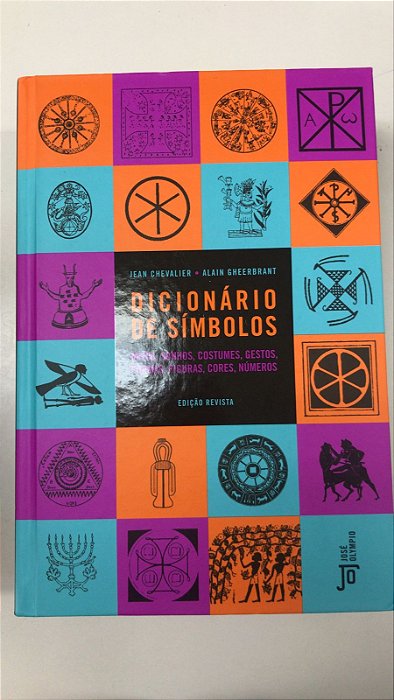Livro Dicionário de Símbolos: Mitos, Sonhos, Costumes, Gestos, Formas, Figuras, Cores, Números Autor Chevalier, Jean e Alain Gheerbrant (2024) [seminovo]