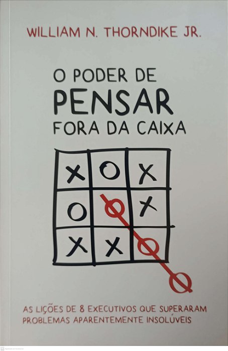 Livro o Poder de Pensar Fora da Caixa Autor Jr, William N. Thorndike (2015) [seminovo]