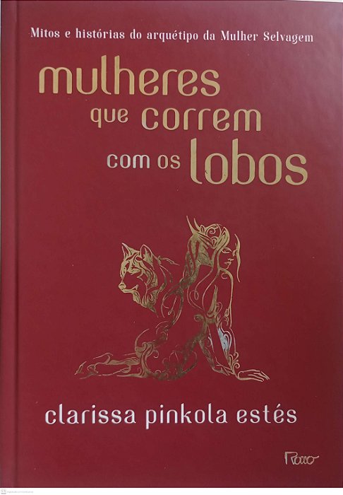 Livro Mulheres que Correm com os Lobos . Autor Estés, Clarissa Pinkola (2018) [seminovo]