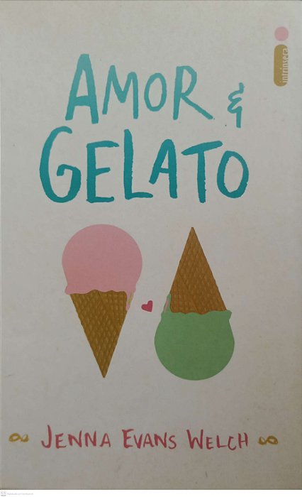Livro Amor e Gelato Autor Welch, Jenna Evans (2021) [seminovo]