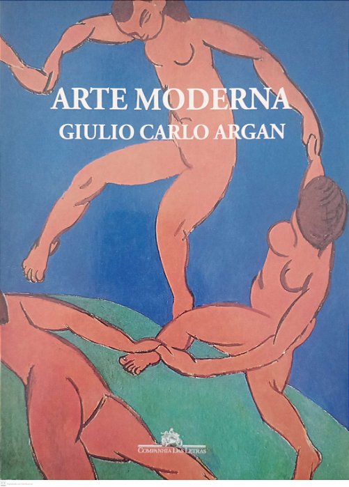 Livro Arte Moderna Autor Argan, Giulio Carlo (1995) [usado]