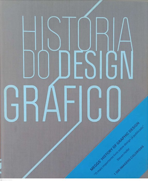 Livro História do Design Gráfico Autor Meggs, Philip B. (2013) [seminovo]
