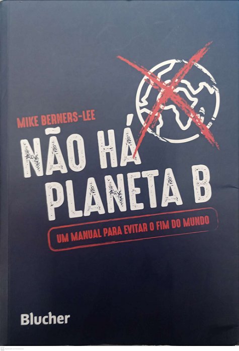 Livro Não Há Planeta B Autor Berners-lee, Mike (2020) [usado]