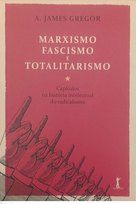 Livro Marxismo, Fascismo e Totalitarismo Autor Gregor, A. James (2021) [seminovo]