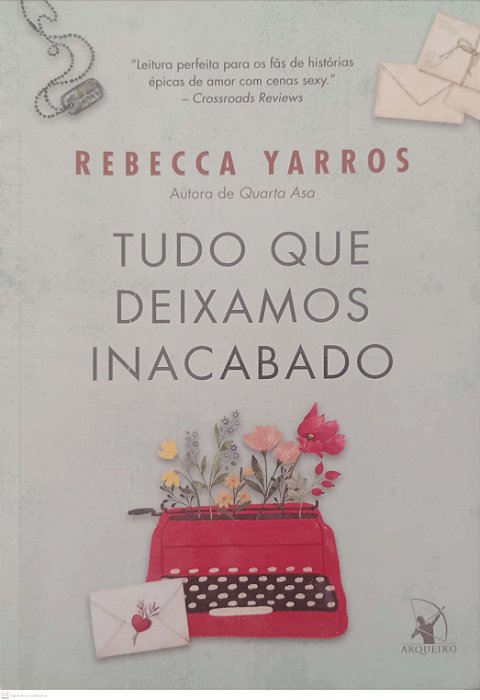 Livro Tudo que Deixamos Inacabado Autor Yarros, Rebecca (2024) [seminovo]