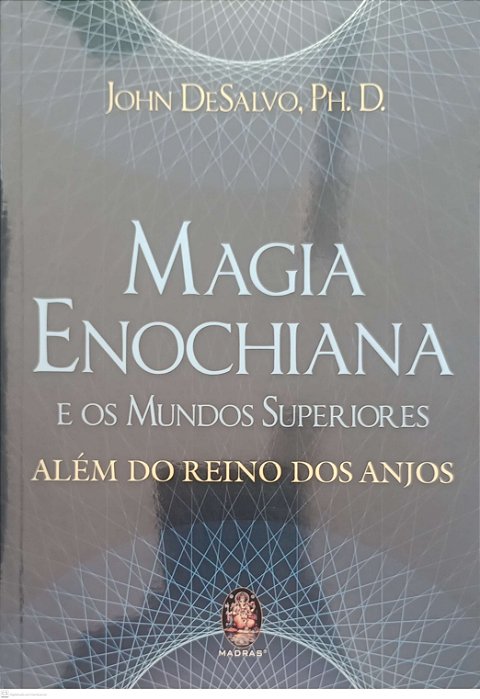Livro Magia Enochiana e os Mundos Superiores Autor Desalvo, John (2019) [seminovo]