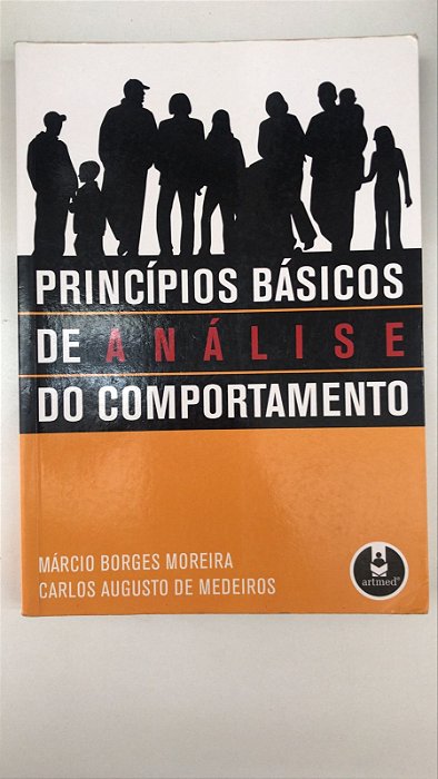 Livro Príncipios Básicos de Análise do Comportamento Autor Moreira, Márcio Borges e Carlos Augusto (2007) [usado]