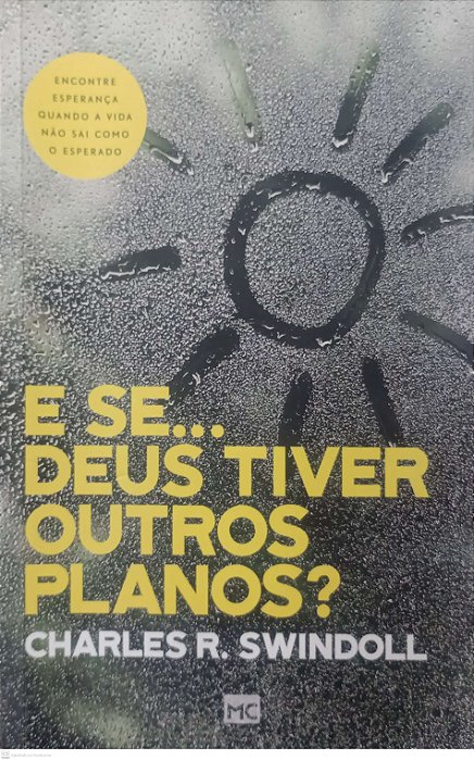 Livro e Se... Deus Tiver Outros Planos ? Autor Swindoll, Charles R. (2024) [seminovo]