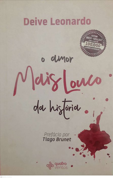 Livro o Amor Mais Louco da História Autor Leonardo, Deive (2019) [usado]