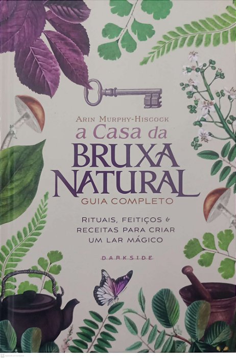 Livro a Casa da Bruxa Natural - Guiia Completo Autor Murphy-hiscock, Arin (2022) [seminovo]