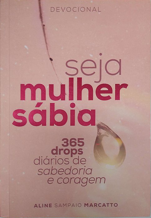 Livro Seja Mulher Sábia Autor Marcatto, Aline Sampaio (2023) [seminovo]