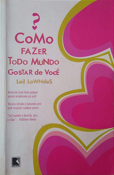 Livro Como Fazer Todo Mundo Gostar de Você Autor Lowndes, Leil (2004) [seminovo]