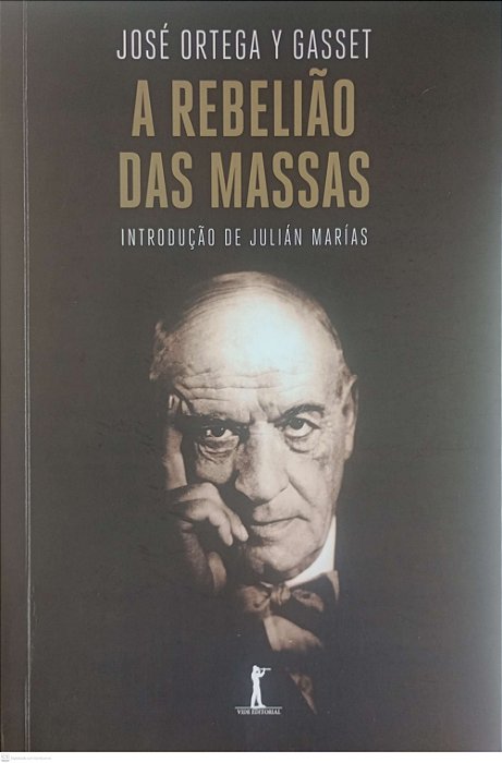 Livro a Rebelião das Massas Autor Gasset, José Ortega Y (2016) [seminovo]