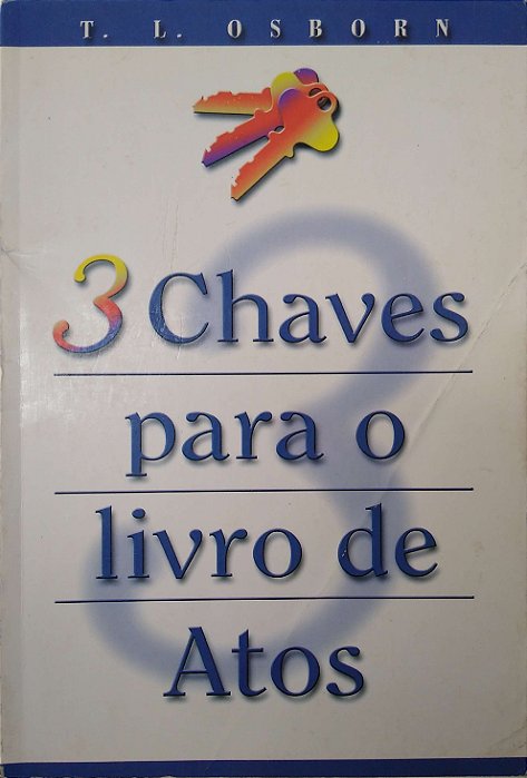 Livro 3 Chaves para o Livro de Atos Autor Osborn, T. L. (2000) [seminovo]