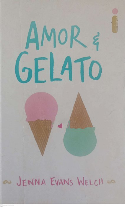 Livro Amor e Gelato Autor Welch, Jenna Evans (2017) [usado]