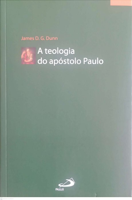 Livro a Teologia do Apóstolo Paulo Autor Dunn, James D.g. (2021) [seminovo]