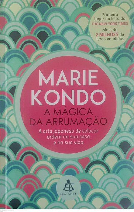 Livro a Mágica da Arrumação Autor Kondo, Marie (2015) [usado]