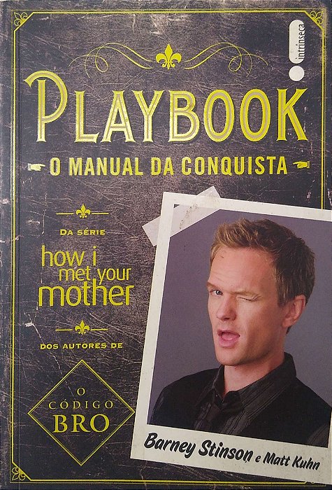 Livro Playbook: o Manual da Conquista Autor Stinson, Barney e Matt Kuhn (2015) [seminovo]