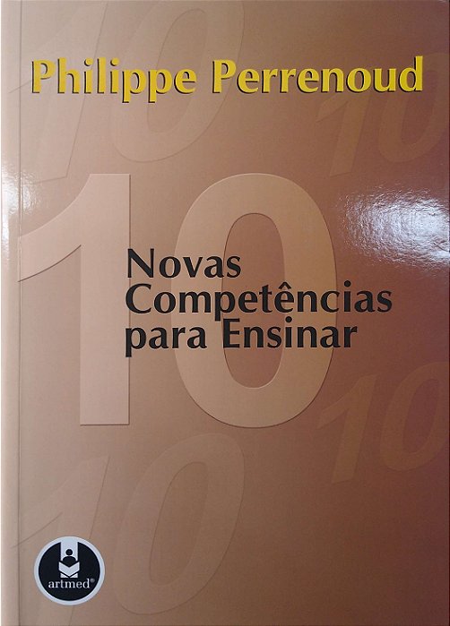 Livro 10 Novas Competências para Ensinar Autor Perrenoud, Philippe (2000) [seminovo]