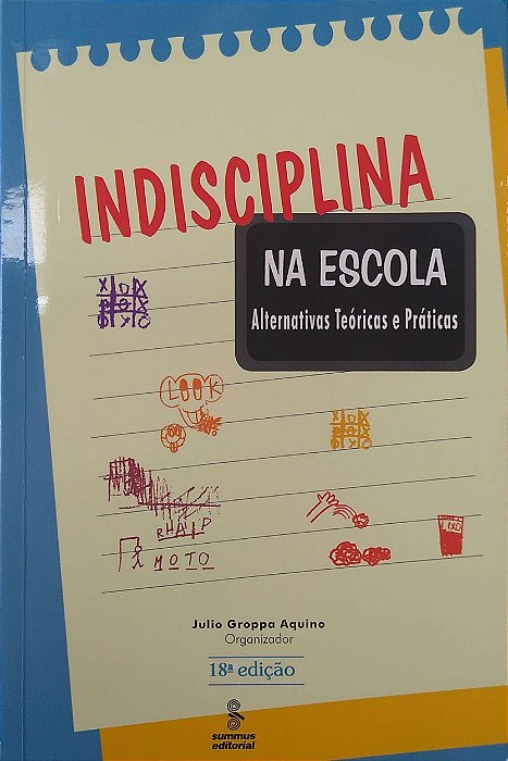 Livro Indisciplina na Escola: Alternativas Teóricas e Práticas Autor Aquino, Julio Groppa (2016) [seminovo]