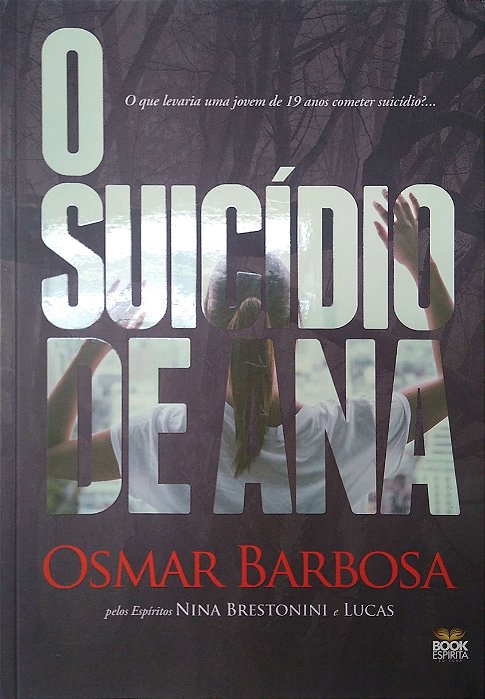 Livro o Suicídio de Ana Autor Barbosa, Osmar (2021) [seminovo]