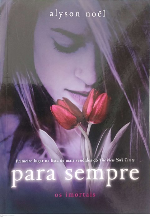 Livro para Sempre - os Imortais 1 Autor Noel, Alyson (2013) [seminovo]