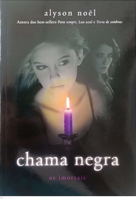 Livro Chama Negra - os Imortais 4 Autor Noel, Alyson (2013) [seminovo]