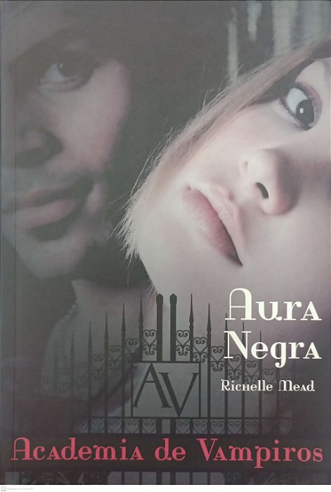 Livro Aura Negra - Academia de Vampiros 2 Autor Mead, Richelle (2013) [seminovo]
