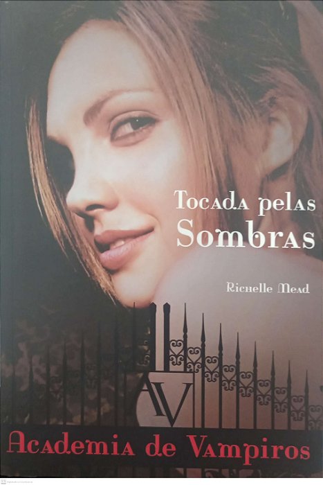 Livro Tocada Pelas Sombras - Academia Vampiros 3 Autor Mead, Richelle (2013) [seminovo]