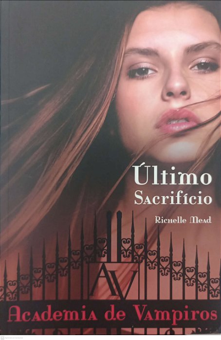 Livro Último Sacrifício - Academia de Vampiros 6 Autor Mead, Richelle (2013) [seminovo]