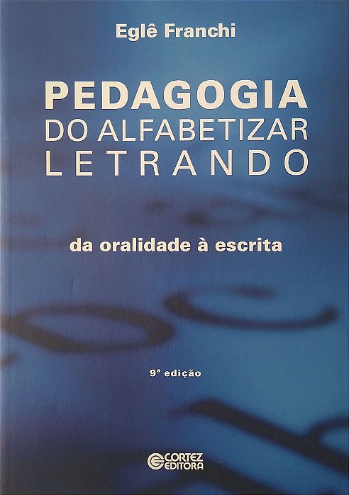 Livro Pedagogia do Alfabetizar Letrando da Oralidade À Escrita Autor Franchi, Eglê (2012) [seminovo]