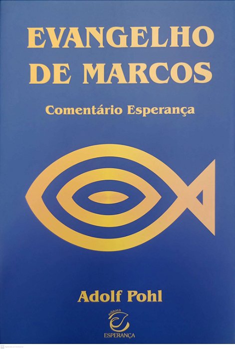 Livro Evangelho de Marcos - Comentário Esperança Autor Pohl, Adolf (2018) [seminovo]