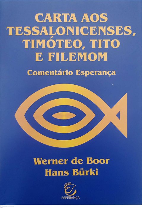 Livro Carta aos Tessalonicenses, Timóteo, Tito e Filemom - Comentário Esperança Autor Boor, Werner de [seminovo]