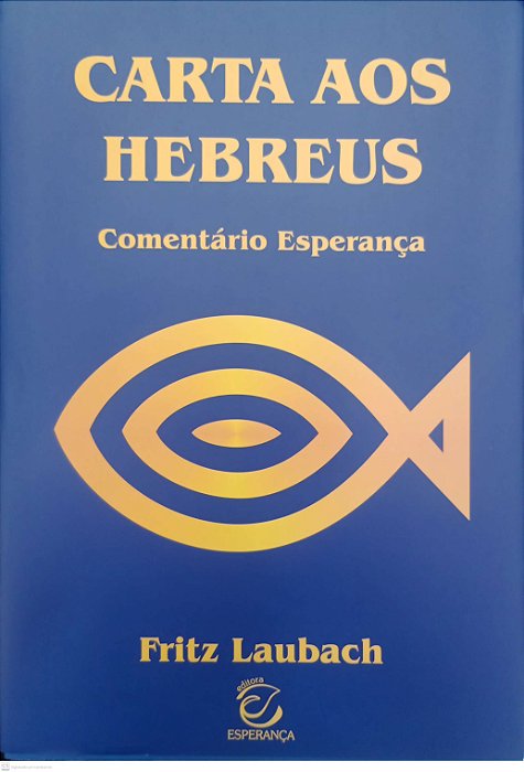 Livro Carta aos Hebreus - Comentário Esperança Autor Laubach, Fritz (2017) [seminovo]
