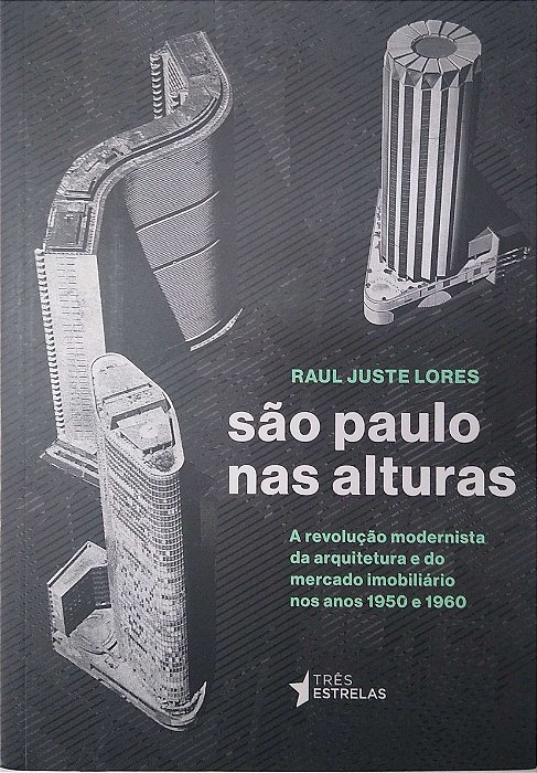 Livro São Paulo nas Alturas Autor Lores, Raul Juste (2017) [seminovo]