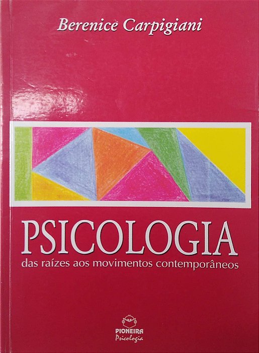 Livro Psicologia das Raízes aos Movimentos Contemporâneos Autor Carpigiani, Berenice (2004) [seminovo]