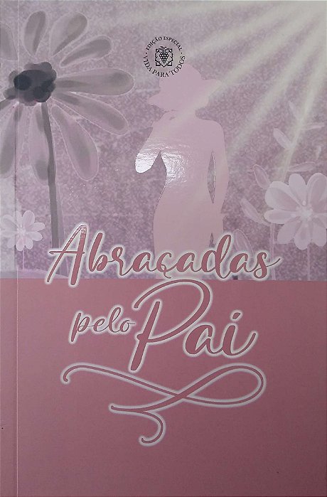 Livro Abraçadas pelo Pai Autor Diversos (2020) [seminovo]