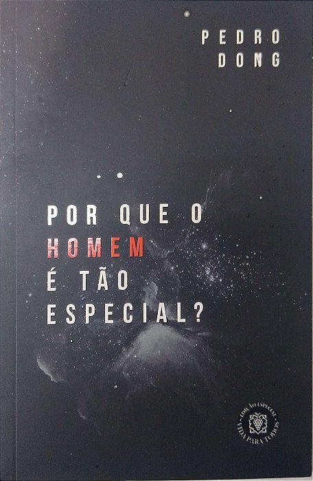 Livro por que o Homem é Tão Especial? Autor Dong, Pedro (2019) [seminovo]