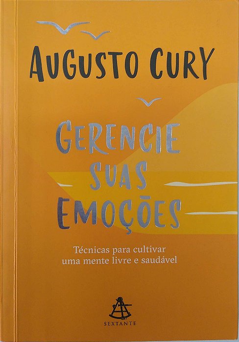 Livro Gerencie suas Emoções Autor Cury, Augusto (2021) [seminovo]
