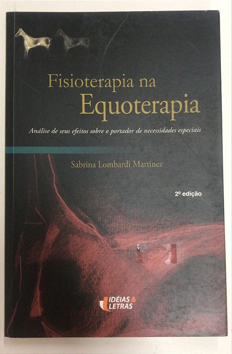 Livro Fisioterapia na Equoterapia:análise de seus Efeitos sobre o Portador de Nessidades Especiais Autor Martinez, Sabrina Lombardi (2005) [usado]