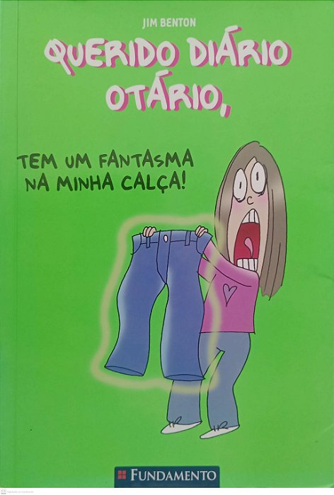 Livro Tem um Fantasma na Minha Calça ! - Querido Diário Otário Autor Benton, Jim (2011) [usado]
