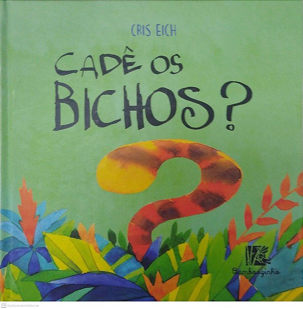 Livro Cadê os Bichos? Autor Eich, Cris (2019) [seminovo]