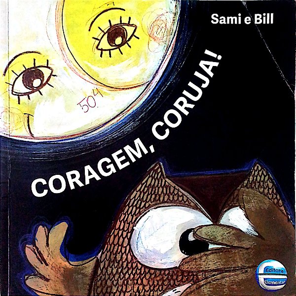 Livro Coragem, Coruja! Autor Bill, Sami (2014) [usado]