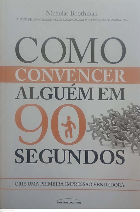 Livro Como Convencr Alguém em 90 Segundos Autor Boothman, Nicholas (2017) [seminovo]