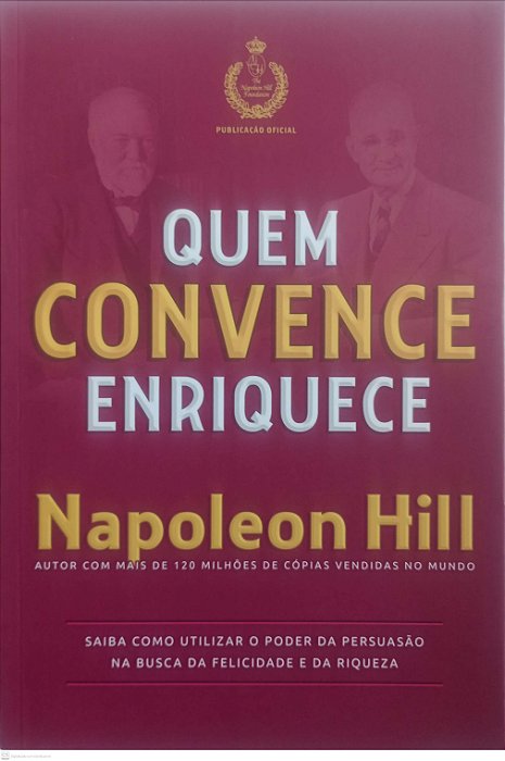 Livro Quem Convence Enriquece Autor Hill, Napoleon (2017) [seminovo]
