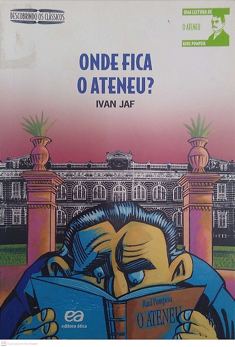 Livro onde Fica o Ateneu? Autor Ivan, Jaf (2009) [seminovo]